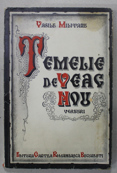 TEMELIE DE VEAC NOU - VERSURI de VASILE MILITARU ,  1938