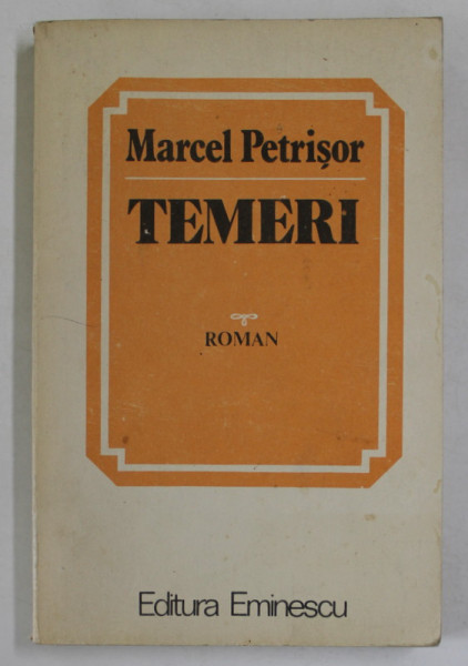 TEMERI , roman de MARCEL PETRISOR , 1985, DEDICATIE *