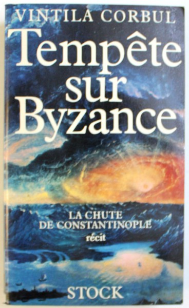 TEMPETE SUR BYZANCE par VINTILA CORBUL , 1981 DEDICATIE*