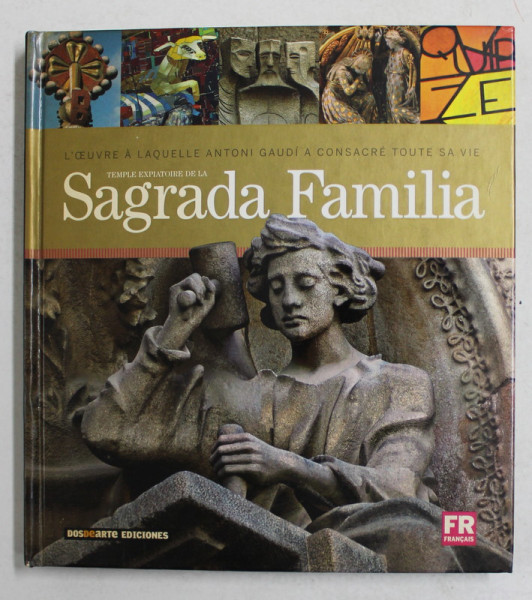 TEMPLE EXPIATOIRE DE LA SAGRADA FAMILIA , textes RICARD REGAS , 2009