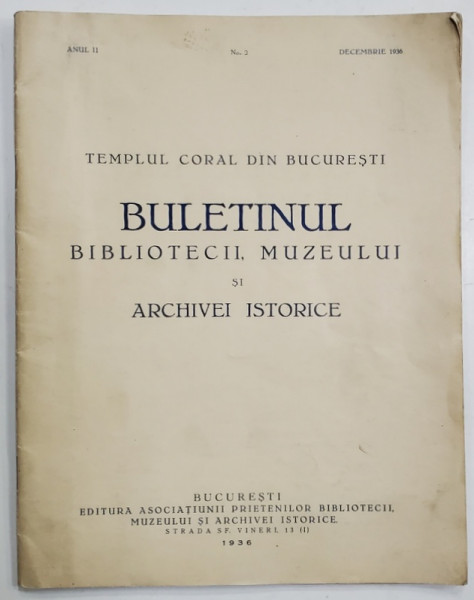 TEMPLUL CORAL DIN BUCURESTI, BULETINUL BIBLIOTECII , MUZEULUI SI ARCHIVEI ISTORICE , ANUL II , NR. 2 , DECEMBRIE , 1936