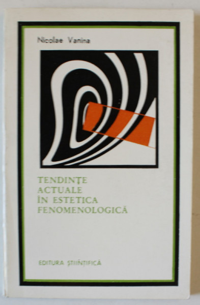 TENDINTE ACTUALE IN ESTETICA FENOMENOLOGICA de NICOLAE VANINA , 1974