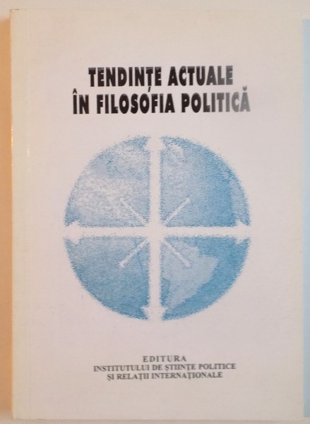 TENDINTE ACTUALE IN FILOSOFIA POLITICA de GABRIELA TANASESCU, 2006