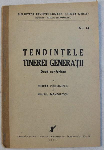 TENDINTELE TINEREI GENERATII - DOUA CONFERINTE de MIRCEA VULCANESCU si MIHAIL MANOILESCU , 1934 , DEDICATIE*