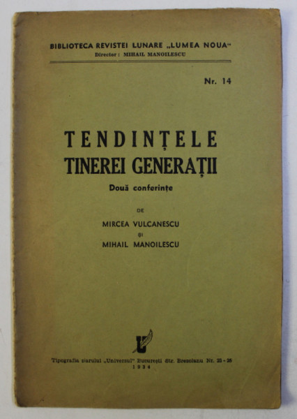 TENDINTELE TINEREI GENERATII - DOUA CONFERINTE de MIRCEA VULCANESCU si MIHAIL MANOILESCU , 1934, PREZINTA SUBLINIERI CU CREION COLORAT *