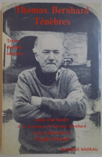 TENEBRES TEXTES, DISCOURS, ENTRETIEN par THOMAS BERNHARD , 1986