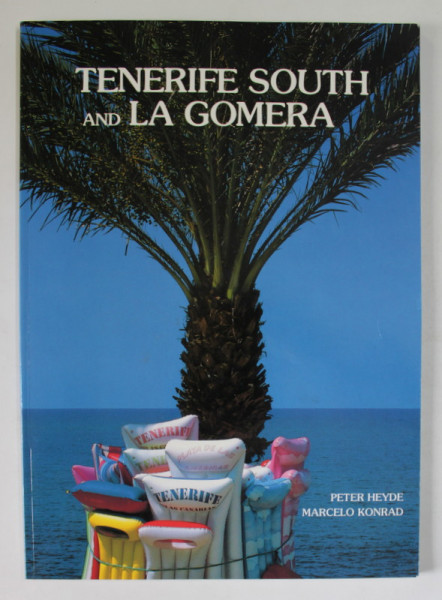 TENERIFE SOUTH AND LA GOMERA by PETER HEYDE and MARCELO KONRAD , ANII '2000