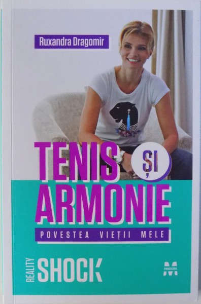 TENIS SI ARMONIE - POVESTEA VIETII MELE de RUXANDRA DRAGOMIR, 2013