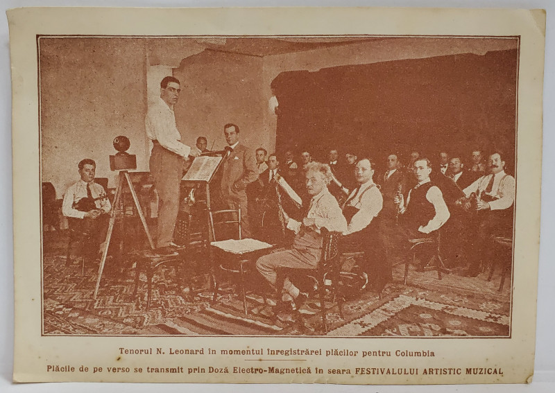 TENORUL N. LEONARD IN MOMENTUL INREGISTRARILOR PLACILOR PENTRU ' COLUMBIA ' , CARTE POSTALA , INCEPUTUL SEC. XX