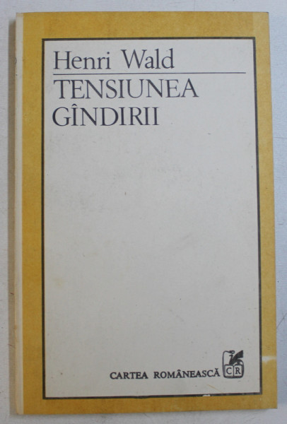 TENSIUNEA GANDIRII de HENRI WALD , 1991