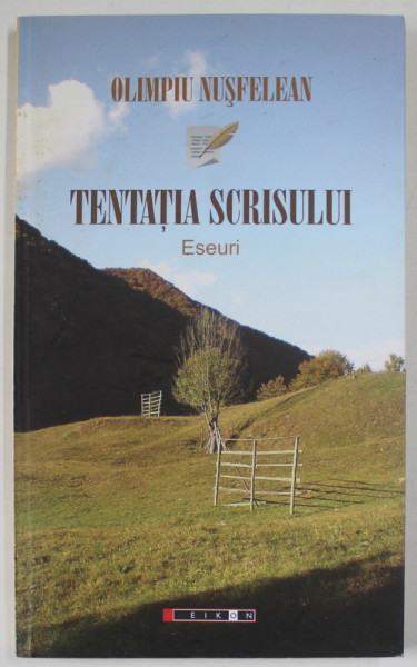 TENTATIA SCRISULUI , eseuri de OLIMPIU NUSFELEAN , 2011, DEDICATIE *
