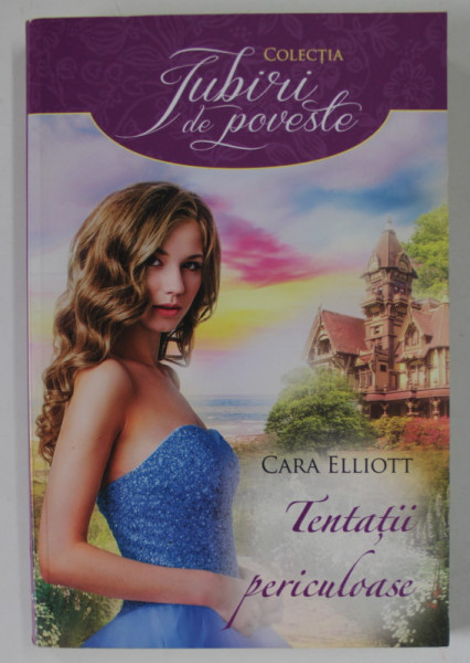 TENTATII PERICULOASE de CARA ELLIOTT , 2016