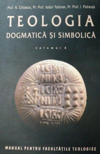 TEOLOGIA DOGMATICA SI SIMBOLICA VOL.2,EDITIA A II-A 2005