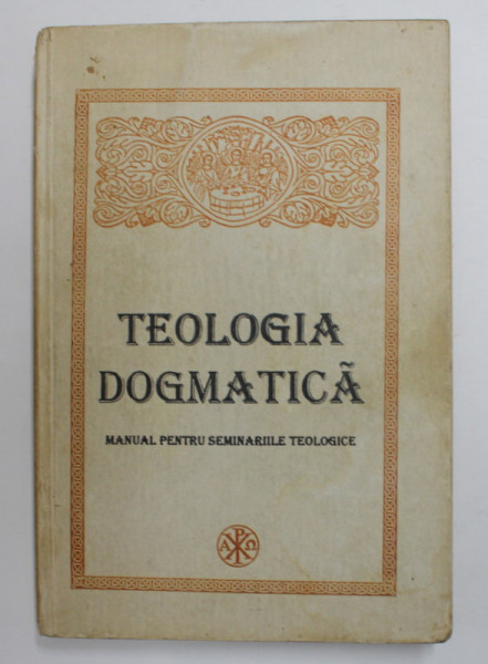 TEOLOGIA DOGMATICA , MANUAL PENTRU SEMINARIILE TEOLOGICE de ISIDOR TODORAN si IOAN ZAGREAN , ANII '80 , PREZINTA PETE SI URME DE UZURA