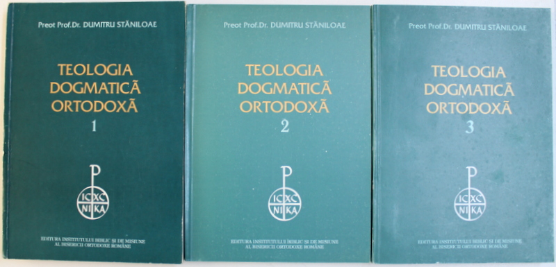 TEOLOGIA DOGMATICA ORTODOXA 3 VOLUME-DUMITRU STANILOAE