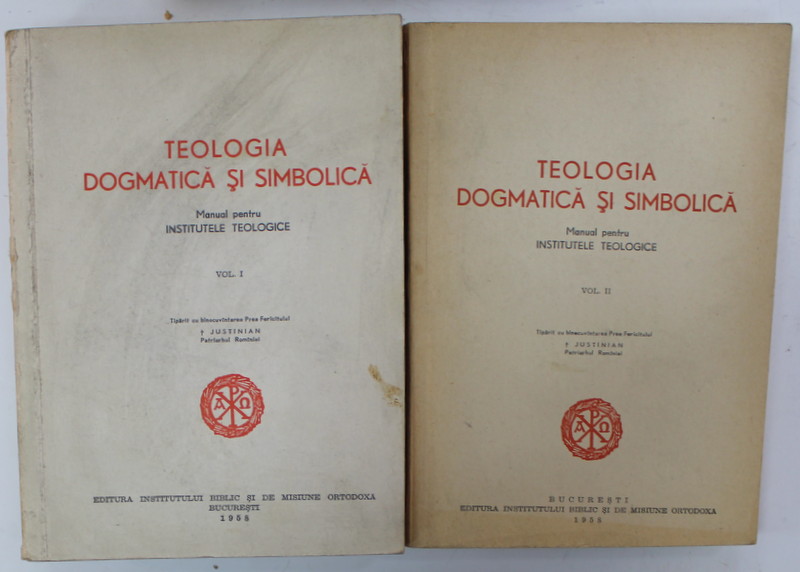 TEOLOGIA DOGMATICA SI SIMBOLICA , MANUAL PENTRU INSTITUTELE TEOLOGICE , VOLUMELE I - II , 1956-1958