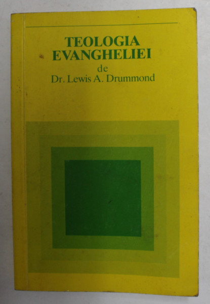 TEOLOGIA EVANGHELIEI de Dr. LEWIS A . DRUMMOND , 1975 , PREZINTA PETE