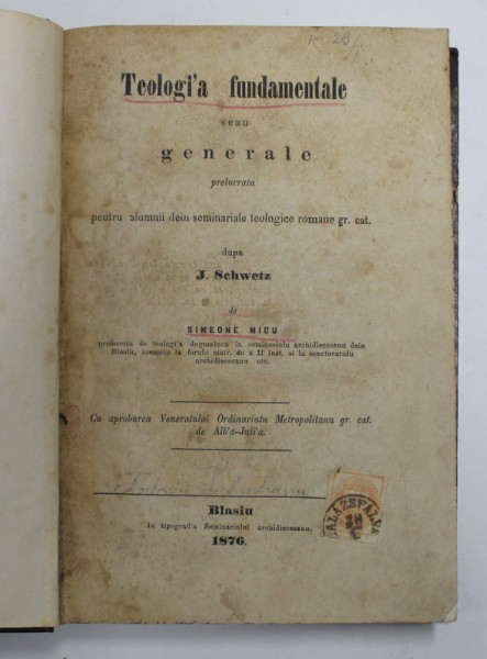 TEOLOGIA FUNDAMENTALE SEAU GENERALE , prelucrat de SIMEONE MICU , 1876