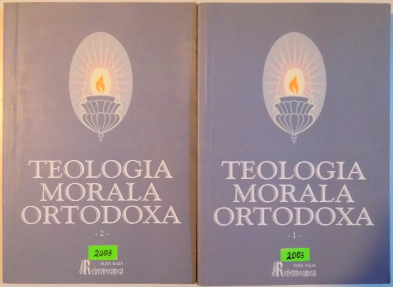 TEOLOGIA MORALA ORTODOXA PENTRU FACULTATILE DE TEOLOGIE , VOL. I - II de NICOLAE MLADIN , OREST BUCEHSCHI , CONSTANTIN PAVEL , IOAN ZAGREAN , 2003