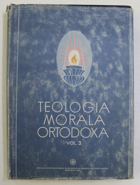TEOLOGIA MORALA ORTODOXA VOL. III de DUMITRU STANILOAE , 1981
