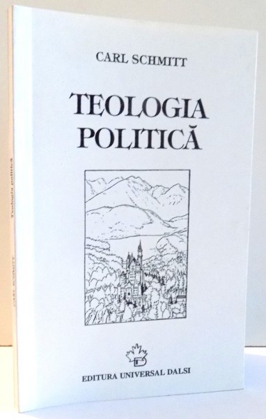 TEOLOGIA POLITICA de CARL SCHMITT, 1996 *PREZINTA SUBLINIERI IN TEXT