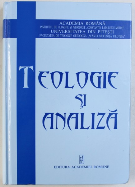 TEOLOGIE SI ANALIZA , coordonatori NICOLAE BRANZEA ...ION POPESCU , 2007
