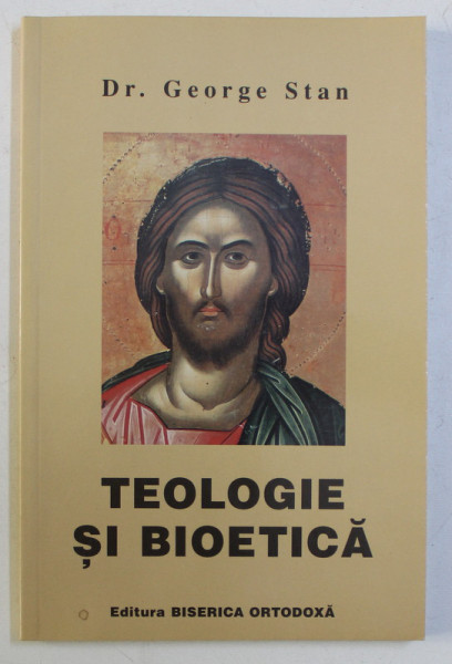 TEOLOGIE SI BIOETICA de GEORGE STAN , 2001 DEDICATIE*
