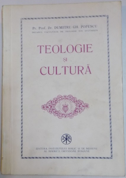 TEOLOGIE si CULTURA de PR. PROF.DR. DUMITRU GH. POPESCU , 1993