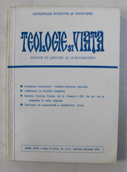 TEOLOGIE SI VIATA  - REVISTA DE GANDIRE SI SPIRITUALITATE  - MITROPOLIA MOLDOVEI SI BUCOVINEI , ANUL IV ( LXX ) , NOIEMBRIE  - DECEMBRIE , 1994