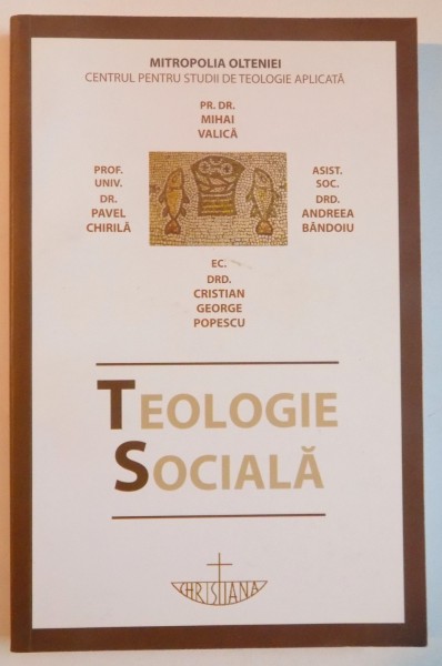 TEOLOGIE SOCIALA de MIHAI VALICA...CRISTIAN GEORGE POPESCU , 2007