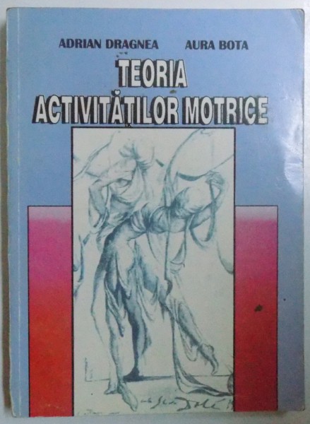 TEORIA ACTIVITATILOR MOTRICE de ADRIAN DRAGNEA si AURA BOTA , 1999 , CONTINE HALOURI DE APA