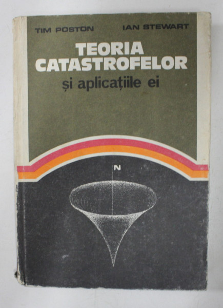 TEORIA CATASTROFELOR SI APLICATIILE EI de TIM POSTON si IAN STEWART , 1985