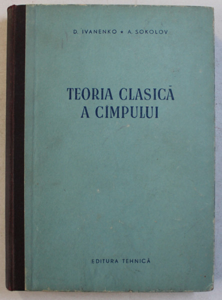 TEORIA CLASICA A CAMPULUI de D. IVANENKO si A . SOKOLOV , 1955