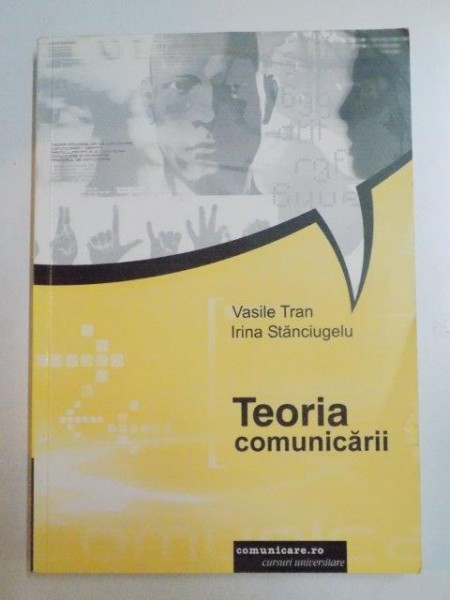 TEORIA COMUNICARII de VASILE TRAN , IRINA STANCIUGELU , 2003 PREZINTA SUBLINIERI SI HALOURI
