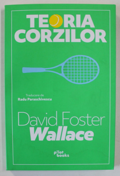 TEORIA CORZILOR de DAVID FOSTER WALLACE , 2023
