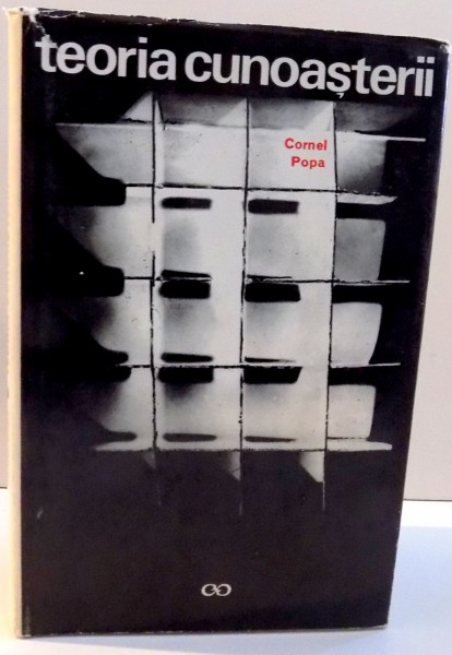 TEORIA CUNOASTERII de CORNEL POPA , 1972 * EDITIE CARTONATA