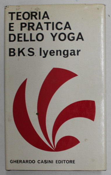 TEORIA E PRATICA DELLO YOGA di B.K.S. IYENGAR , 1968