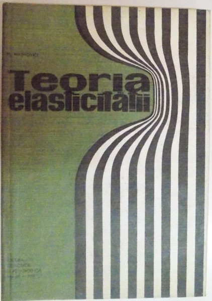 TEORIA ELASTICITATII de M .HAIMOVICI  , 1969