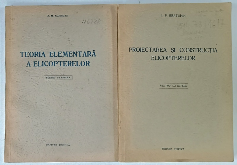 TEORIA ELEMENTARA A ELICOPTERELOR / PROIECTAREA SI CONSTRUCTIA ELICOPTERELOR de A.M. ZAGORDAN si I.P. BRATUHIN , VOLUMELE I - II , 1956