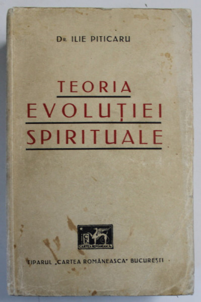 TEORIA EVOLUTIEI SPIRITUALE de ILIE PITICARU , 1941