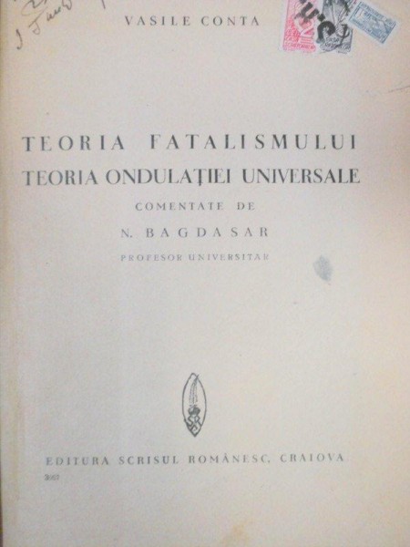 TEORIA FATALISMULUI.TEORIA ONDULATIEI UNIVERSALE-VASILE CONTA , COMENTATE DE N. BAGDASAR