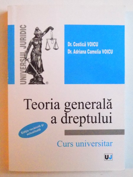 TEORIA GENERALA A DREPTULUI - CURS UNIVERSITAR de COSTICA VOICU si ADRIANA CAMELIA VOICU , 2013