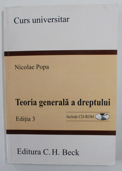 TEORIA GENERALA A DREPTULUI - CURS UNIVERSITAR de NICOLAE POPA , 2008 , LIPSA CD , PREZINTA SUBLINIERI