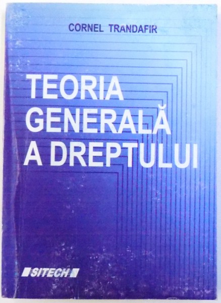 TEORIA GENERALA A DREPTULUI de CORNEL TRANDAFIR , 2008