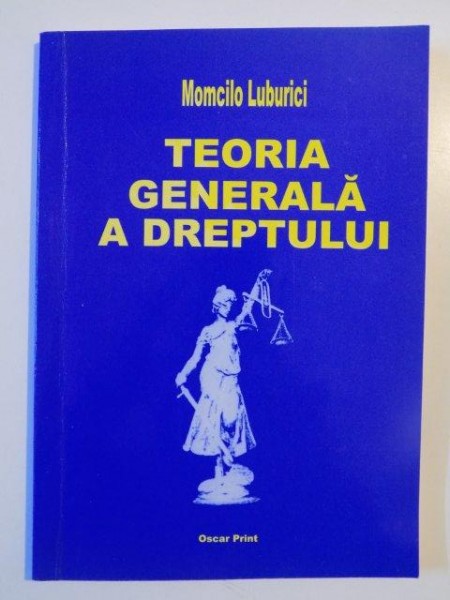 TEORIA GENERALA A DREPTULUI de MOMCILO LUBURICI EDITIA A II A 2005 * PREZINTA SUBLINIERI