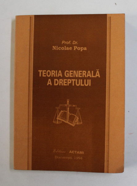 TEORIA GENERALA A DREPTULUI de NICOLAE POPA , 1994, PREZINTA SUBLINIERI CU MARKERUL *