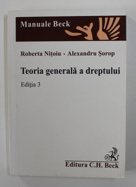 TEORIA GENERALA A DREPTULUI de ROBERTA NITOIU si ALEXANDRU SOROP , 2008