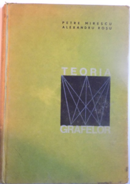 TEORIA GRAFELOR de PETRE MIRESCU, ALEXANDRU ROSU, 1968