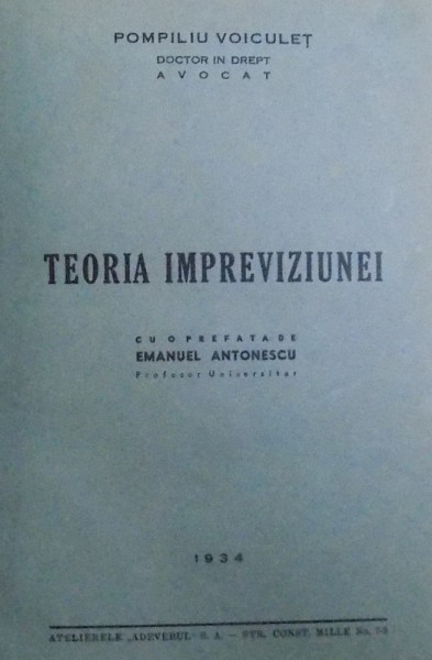 TEORIA IMPREVIZIUNEI  de POMPILU VOICULET , prefata de EMANUEL ANTONESCU , 1934