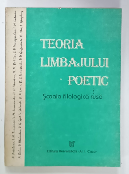 TEORIA  LIMBAJULUI POETIC , SCOALA FILOLOGICA RUSA , antologie de LIVIA COTORCEA , 1994